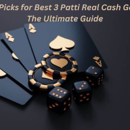 Top Picks for Best 3 Patti Real Cash Game: The Ultimate Guide