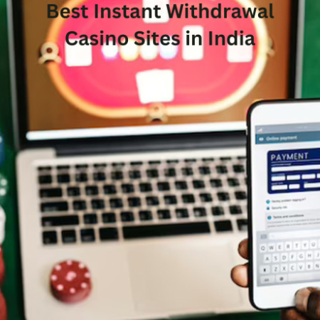 Best Instant Withdrawal Casino Sites in India