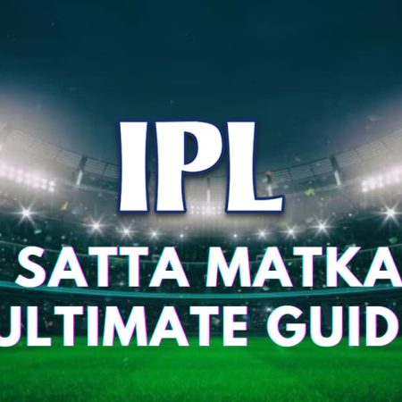 Play and win IPL Satta Matka – Ultimate guide