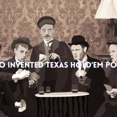 Who Invented Texas Hold’Em Poker?